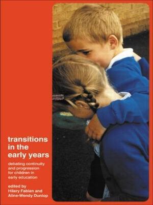 Transitions in the Early Years: Debating Continuity and Progression for Children in Early Education - cover