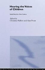 Hearing the Voices of Children: Social Policy for a New Century