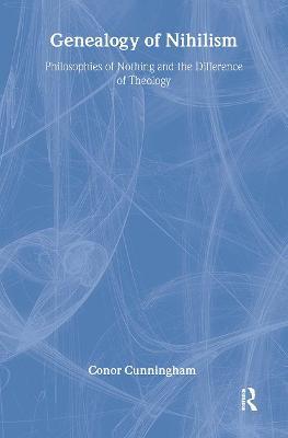Genealogy of Nihilism - Conor Cunningham - cover