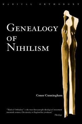 Genealogy of Nihilism - Conor Cunningham - cover