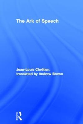 The Ark of Speech - Jean-Louis Chrétien - cover
