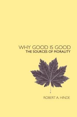 Why Good is Good: The Sources of Morality - Robert Hinde - cover