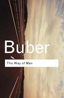 The Way of Man: According to the Teachings of Hasidism - Martin Buber - cover