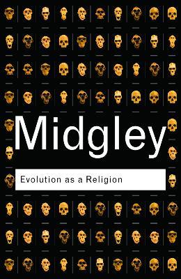 Evolution as a Religion: Strange Hopes and Stranger Fears - Mary Midgley - cover