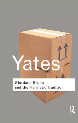 Giordano Bruno and the Hermetic Tradition - Frances Yates - cover