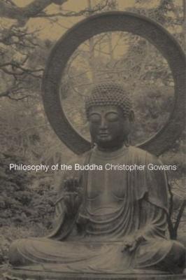 Philosophy of the Buddha: An Introduction - Christopher Gowans - cover