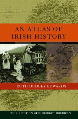An Atlas of Irish History - Ruth Dudley Edwards,Bridget Hourican - cover