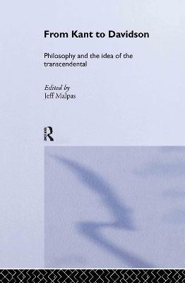 From Kant to Davidson: Philosophy and the Idea of the Transcendental - cover