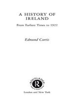 A History of Ireland: From the Earliest Times to 1922