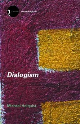 Dialogism: Bakhtin and His World - Michael Holquist - cover