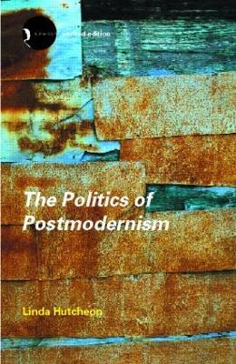The Politics of Postmodernism - Linda Hutcheon - cover