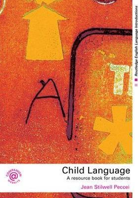 Child Language: A Resource Book for Students - Jean Stilwell Peccei - cover