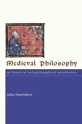 Medieval Philosophy: An Historical and Philosophical Introduction - John Marenbon - cover