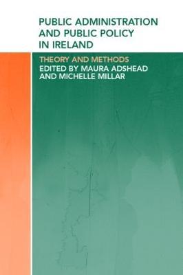 Public Administration and Public Policy in Ireland: Theory and Methods - cover