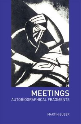 Meetings: Autobiographical Fragments - Martin Buber - cover