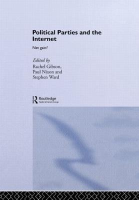Political Parties and the Internet: Net Gain? - cover