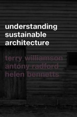 Understanding Sustainable Architecture - Helen Bennetts,Antony Radford,Terry Williamson - cover