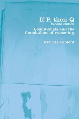 If P, Then Q: Conditionals and the Foundations of Reasoning - David Sanford - cover