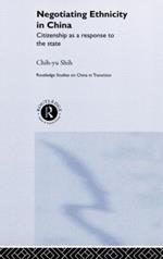 Negotiating Ethnicity in China: Citizenship as a Response to the State