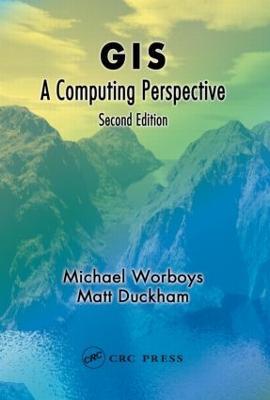 GIS: A Computing Perspective, Second Edition - Matt Duckham,Michael F. Worboys - cover