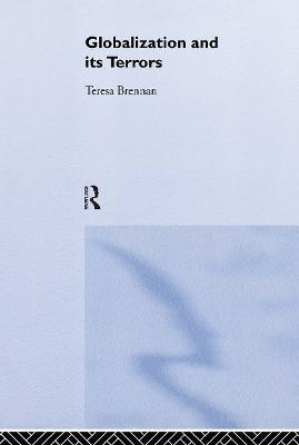 Globalization and its Terrors - Teresa Brennan - cover