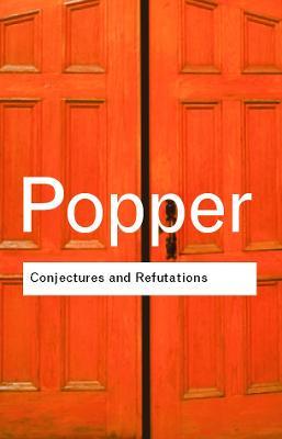 Conjectures and Refutations: The Growth of Scientific Knowledge - Karl Popper - cover