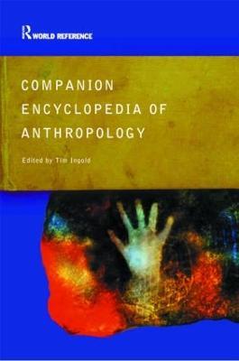 Companion Encyclopedia of Anthropology: Humanity, Culture and Social Life - cover