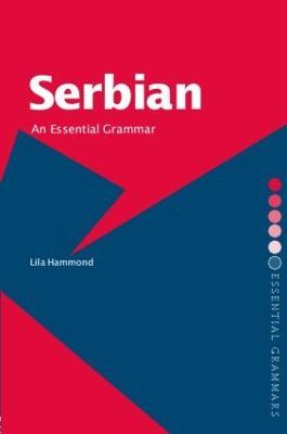 Serbian: An Essential Grammar - Lila Hammond - cover