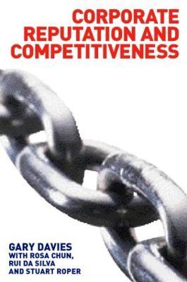 Corporate Reputation and Competitiveness - Rosa Chun,Rui Da Silva,Gary Davies - cover