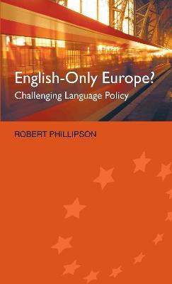 English-Only Europe?: Challenging Language Policy - Robert Phillipson - cover