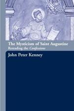 The Mysticism of Saint Augustine: Re-Reading the Confessions