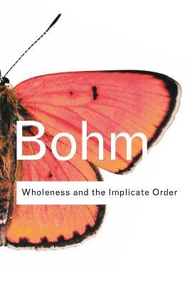 Wholeness and the Implicate Order - David Bohm - cover