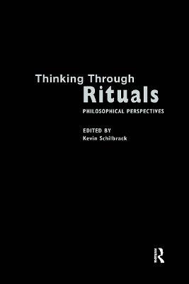 Thinking Through Rituals: Philosophical Perspectives - cover