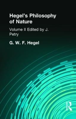 Hegel's Philosophy of Nature: Volume II Edited by M J Petry - G W F Hegel - cover