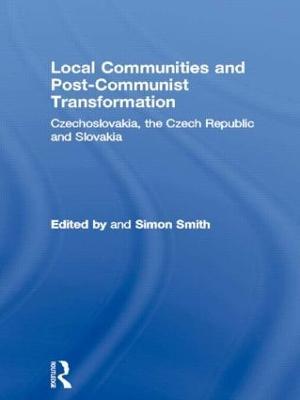 Local Communities and Post-Communist Transformation: Czechoslovakia, the Czech Republic and Slovakia - cover