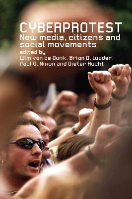 Cyberprotest: New Media, Citizens and Social Movements - cover