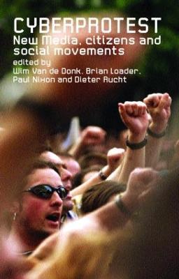 Cyberprotest: New Media, Citizens and Social Movements - cover