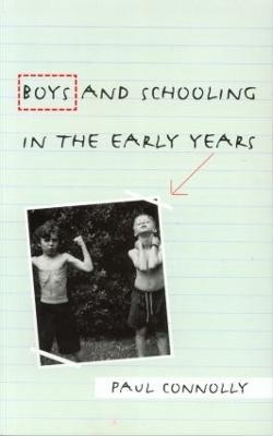 Boys and Schooling in the Early Years - Paul Connolly - cover