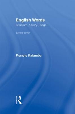 English Words: Structure, History, Usage - Francis Katamba - cover