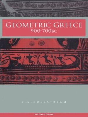 Geometric Greece: 900–700 BC - J.N. Coldstream - cover