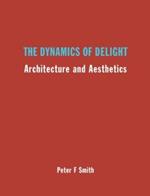 The Dynamics of Delight: Architecture and Aesthetics