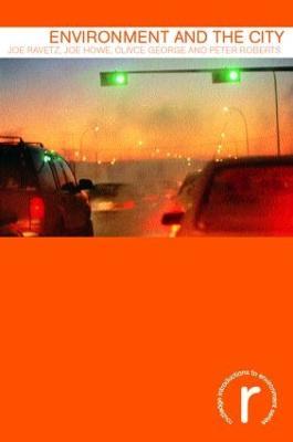 Environment and the City - Joe Ravetz,Clive George,Joe Howe - cover