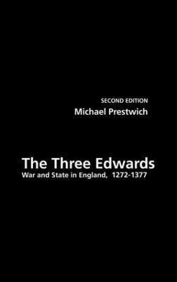 The Three Edwards: War and State in England 1272–1377 - Michael Prestwich - cover