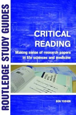 Critical Reading: Making Sense of Research Papers in Life Sciences and Medicine - Ben Yudkin - cover