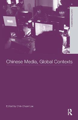 Chinese Media, Global Contexts - Lee Chin-Chuan - cover