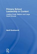 Primary School Leadership in Context: Leading Small, Medium and Large Sized Schools