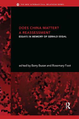 Does China Matter?: A Reassessment: Essays in Memory of Gerald Segal - cover