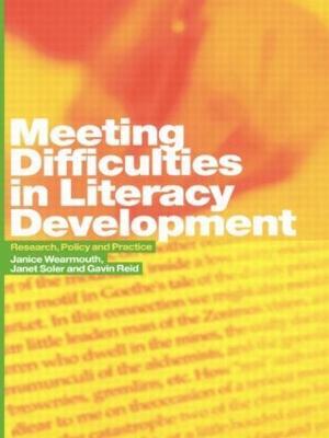 Meeting Difficulties in Literacy Development: Research, Policy and Practice - Gavin Reid,Janet Soler,Janice Wearmouth - cover