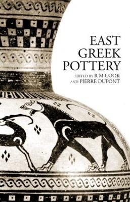 East Greek Pottery - R.M. Cook,Pierre Dupont - cover