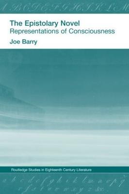 The Epistolary Novel: Representations of Consciousness - Joe Bray - cover
